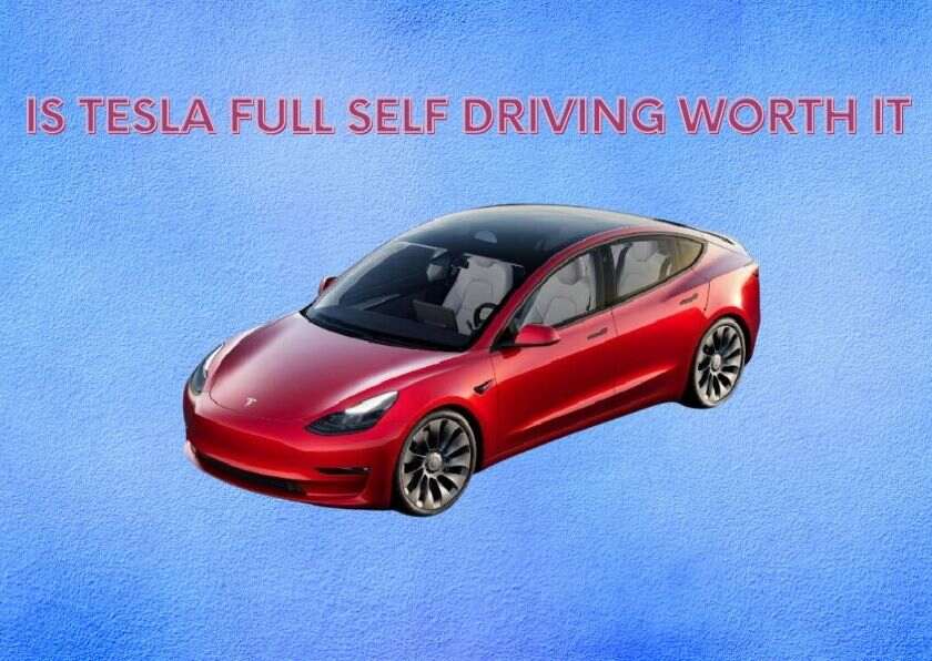 is tesla full self driving worth it