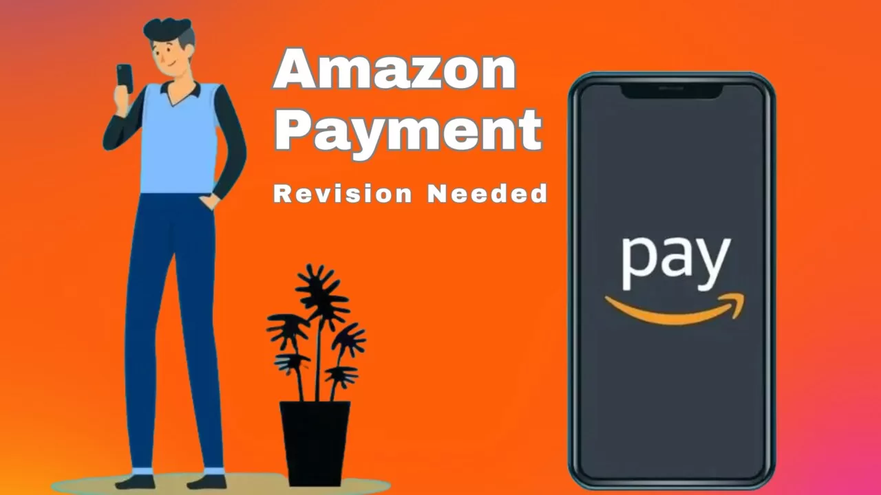 amazon payment revision needed