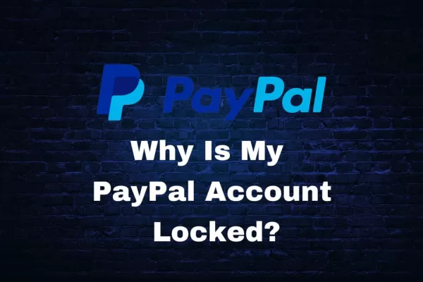 PayPal Account Locked: A Personal Odyssey and Comprehensive Guide to Regaining Access paypal account locked