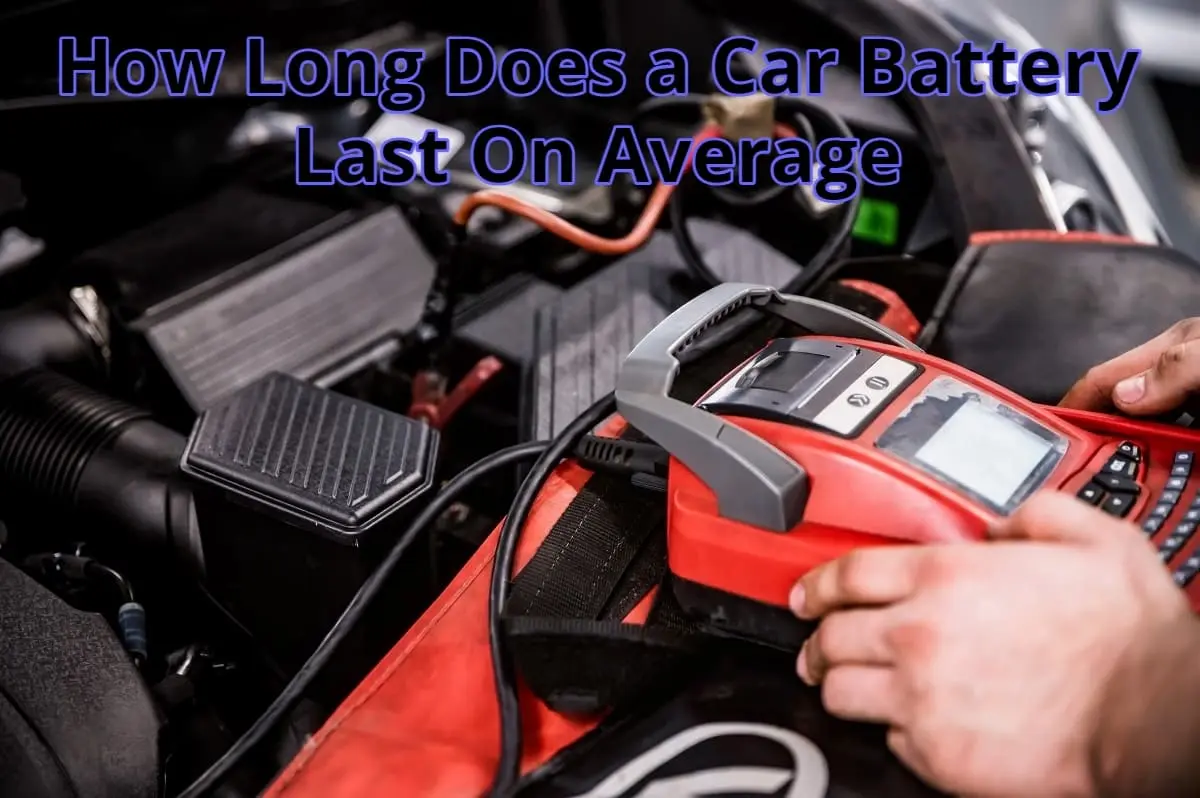 How Long Does a Car Battery Last