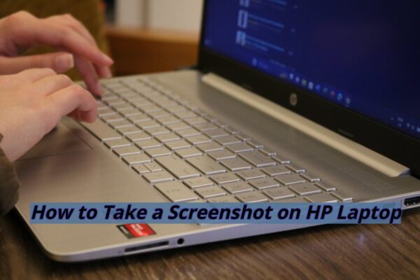 How to Take a Screenshot on HP Laptop