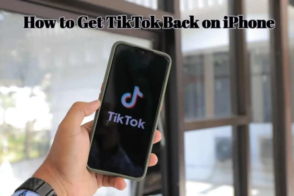 How to Get TikTok Back on iPhone